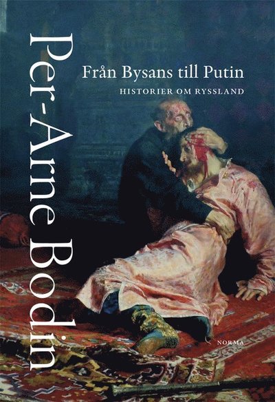 Cover for Per-Arne Bodin · Från Bysans till Putin : historier om Ryssland (Bog) (2021)