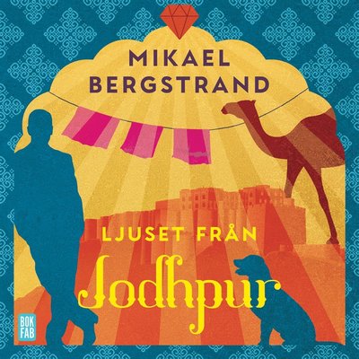 Cover for Mikael Bergstrand · Ljuset från Jodhpur (Audiobook (MP3)) (2023)