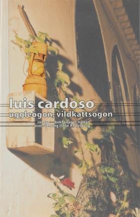Cover for Luõs Cardoso · Uggleögon, vildkattsögon : roman (Bok) (2003)