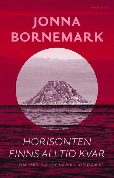 Cover for Jonna Bornemark · Horisonten finns alltid kvar : om det bortglömda omdömet (Inbunden Bok) (2020)