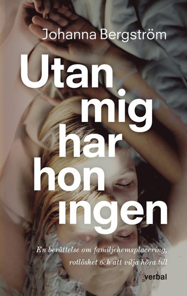 Cover for Johanna Bergström · Utan mig har hon ingen (Bound Book) (2021)