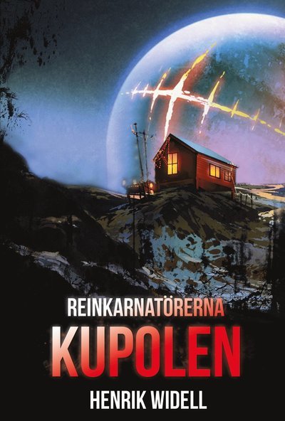 Reinkarnatörerna: Kupolen - Henrik Widell - Boeken - Undrentide - 9789198458282 - 1 november 2019