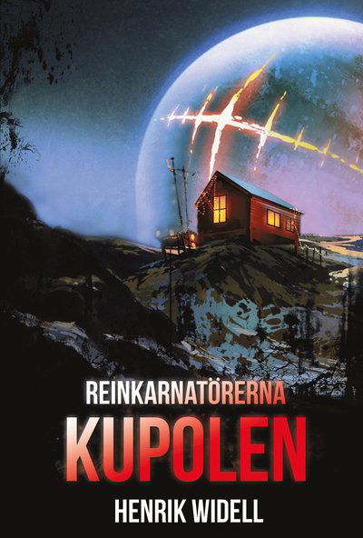 Cover for Henrik Widell · Reinkarnatörerna: Kupolen (Buch) (2019)