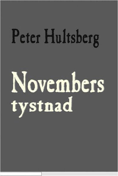 Cover for Peter Hultsberg · Novembers tystnad (Book) (2022)