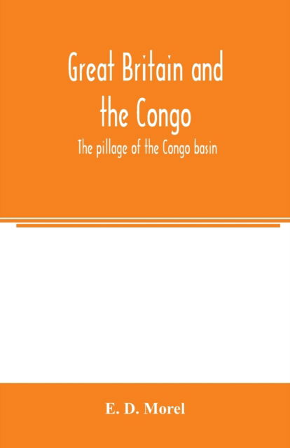 Cover for E D Morel · Great Britain and the Congo; the pillage of the Congo basin (Paperback Book) (2020)