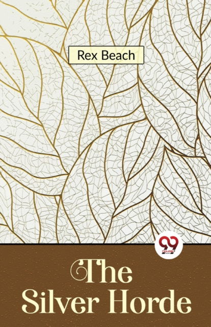 Cover for Rex Beach · The Silver Horde (Paperback Book) (2023)