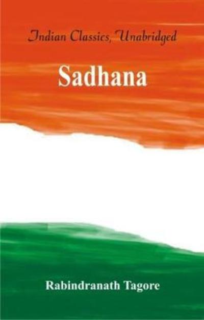 Sadhana - Rabindranath Tagore - Książki - Alpha Editions - 9789386686282 - 16 czerwca 2018