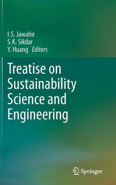 Cover for I S Jawahir · Treatise on Sustainability Science and Engineering (Hardcover Book) [2013 edition] (2013)