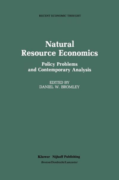 Cover for Daniel W Bromley · Natural Resource Economics: Policy Problems and Contemporary Analysis - Recent Economic Thought (Paperback Book) [Softcover reprint of the original 1st ed. 1986 edition] (2012)