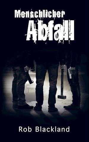 Cover for Rob Blackland · Menschlicher Abfall (Paperback Book) (2021)