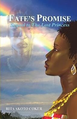 Cover for Rita Akoto Coker · Fate's Promise : Sequel to the Lost Princess (Pocketbok) (2015)