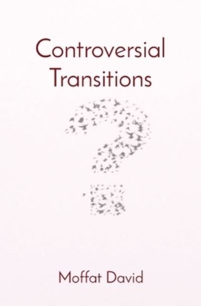 Cover for Moffat David · Controversial Transitions (Paperback Book) (2021)