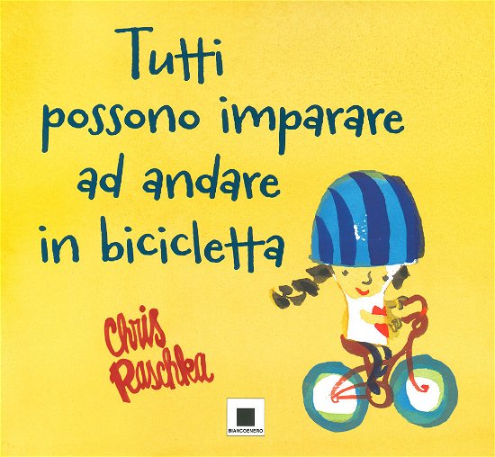 Cover for Chris Raschka · Tutti Possono Imparare Ad Andare In Bicicletta. Ediz. A Colori (Bok)