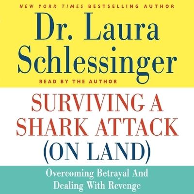 Cover for Dr Laura C Schlessinger · Surviving a Shark Attack (on Land) (CD) (2021)