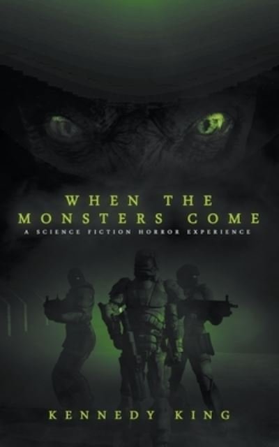 Cover for Kennedy King · When the Monsters Come - Shadows Beyond the Stars (Paperback Book) (2019)