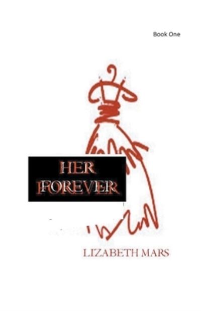 Cover for Lizabeth Mars · Her Forever: Book One - Her Forever (Paperback Book) (2022)