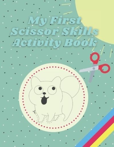 Cover for Silver Bob · My First Scissor Skills Activity Book: Cutting Practice Preschool Workbook for Kids (Paperback Book) (2022)