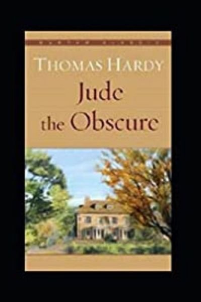 Jude the Obscure Annotated - Thomas Hardy - Books - Independently Published - 9798424021282 - February 27, 2022