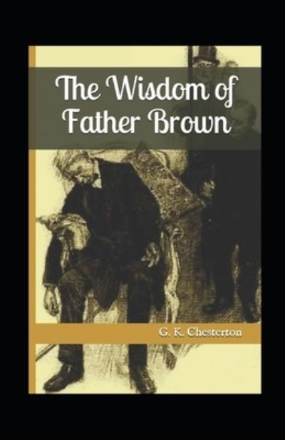 The Innocence of Father Brown Annotated - Gilbert Keith Chesterton - Books - Independently Published - 9798464113282 - August 25, 2021