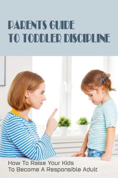 Cover for Monte Newville · Parents Guide To Toddler Discipline (Paperback Book) (2021)