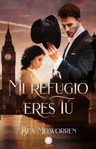 Mi refugio eres tu - Bea Melworren - Livres - Independently Published - 9798513415282 - 5 mai 2021