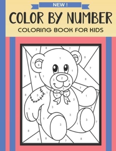 Cover for Joan H Lavin · Color By Number Coloring Book For Kids: Christmas, Halloween, Easter, Sea Life, Animals, Butterfly, and Much More! (Taschenbuch) (2021)