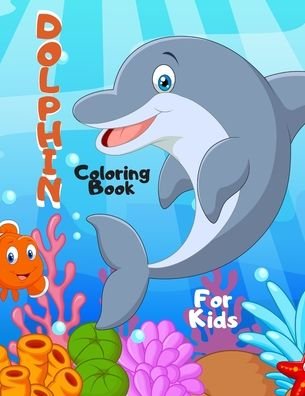 Cover for Colorful World · Dolphin Coloring Book for Kids (Pocketbok) (2020)