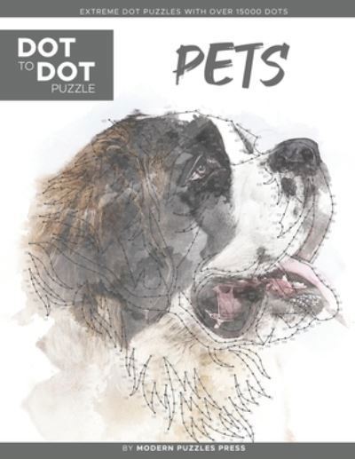 Cover for Catherine Adams · Pets - Dot to Dot Puzzle (Extreme Dot Puzzles with over 15000 dots) by Modern Puzzles Press (Taschenbuch) (2020)