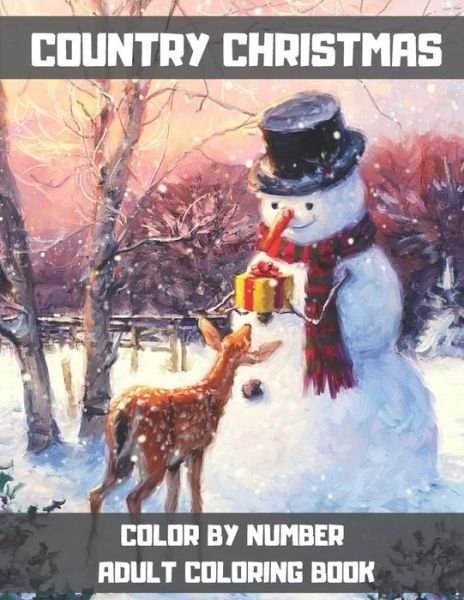 Country Christmas Color By Number Adult Coloring Book - Gus Fring - Kirjat - Independently Published - 9798559394282 - torstai 5. marraskuuta 2020
