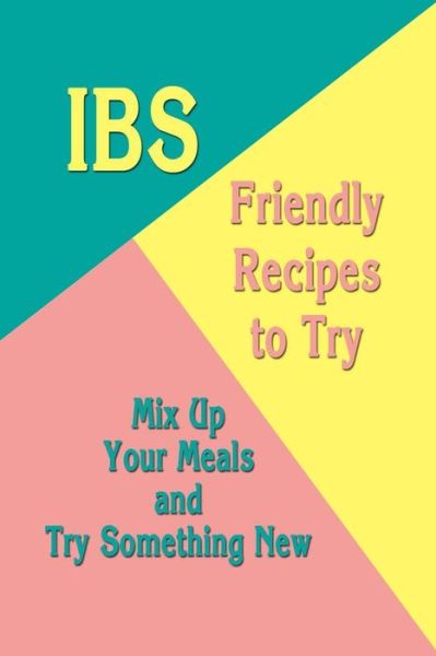 Cover for Jamila Branch · IBS-Friendly Recipes to Try (Taschenbuch) (2020)