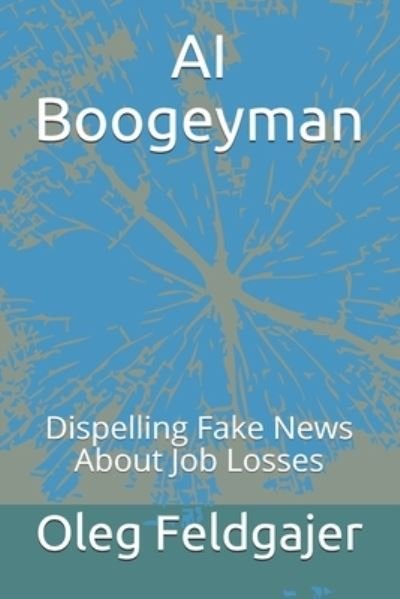Cover for Oleg Feldgajer · AI Boogeyman (Paperback Book) (2020)