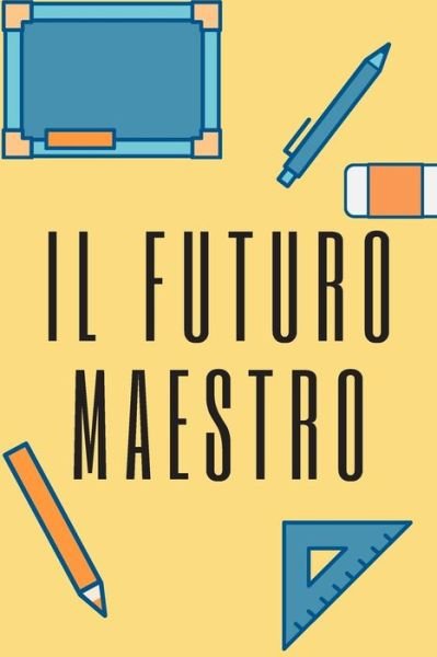 Cover for Bel Quaderno · Il futuro maestro - giallo (Pocketbok) (2020)