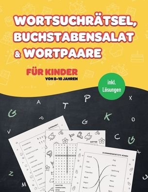 Cover for Ayawa Kidsbooks · Wortsuchratsel, Buchstabensalat &amp; Wortpaare - Fur Kinder von 8 -10 Jahren (Pocketbok) (2020)