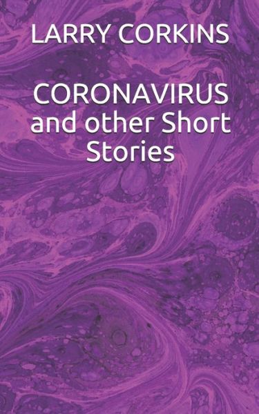 Cover for Larry Corkins · CORONAVIRUS and other Short Stories (Paperback Book) (2020)