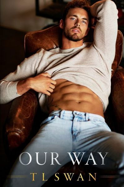 Our Way - T L Swan - Bücher - Independently Published - 9798670710282 - 30. Juli 2020