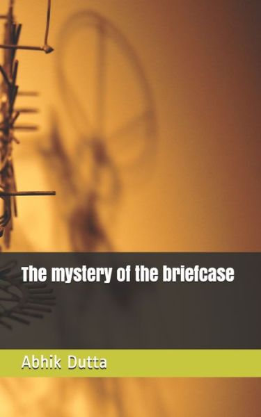 Cover for Abhik Dutta · The mystery of the briefcase (Paperback Book) (2020)