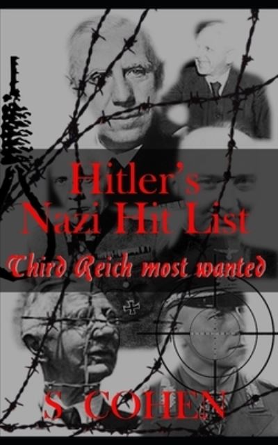 Cover for S Cohen · Hitler's Nazi Hit List: Third Reich Most Wanted - WWII Non-Fiction (Paperback Book) (2020)