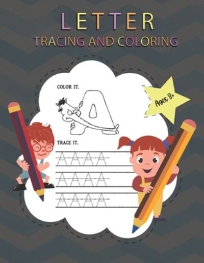 Cover for Anabilgraphic Publication · Letter Tracing And Coloring Book: Letter Tracing And Coloring For Preschool And Kindergarten Perfect Self Regulate Their Mood And Develop Their Imagination (Paperback Book) (2020)