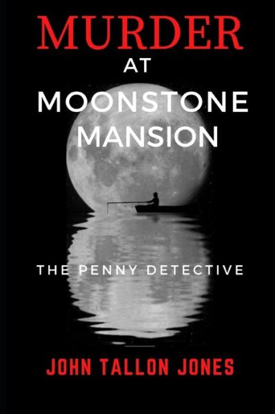 Cover for John Tallon Jones · Murder at Moonstone Mansion: The Penny Detective - Penny Detective (Paperback Book) (2021)