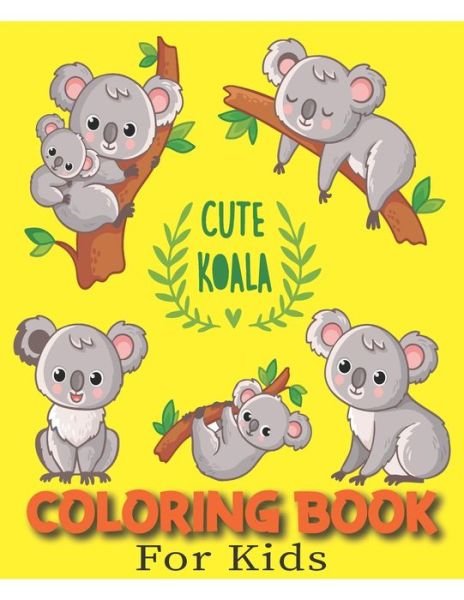 Cover for Rare Bird Books · Cute Koala Coloring Book For Kids: Gifts for Toddlers, Kids ages 4-8, ( A Perfect Coloring Book For Kids ) (Pocketbok) (2021)