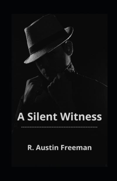 Cover for R Austin Freeman · A Silent Witness illustrated (Paperback Book) (2021)