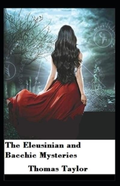 Cover for Thomas Taylor · The Eleusinian and Bacchic Mysteries (Taschenbuch) (2021)