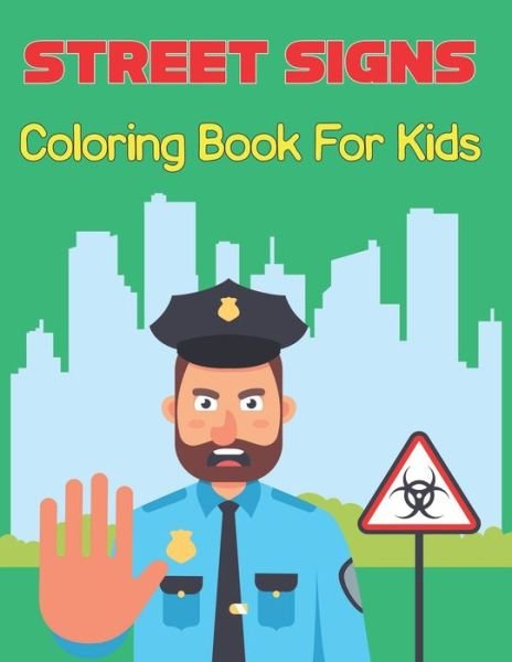 Cover for Suart Philips Press · Street Signs Coloring Book for Kids: Road Signs Activity Books - The Road Book Gift For Kids and Toddler Boys and Girls (Paperback Book) (2021)