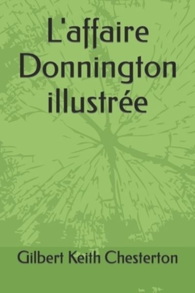 L'affaire Donnington illustree - G K Chesterton - Books - Independently Published - 9798761238282 - November 7, 2021