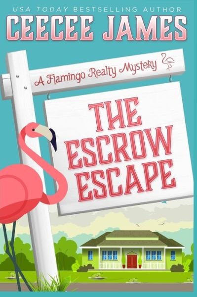 Cover for Ceecee James · The Escrow Escape - A Flamingo Realty Mystery (Paperback Book) (2022)