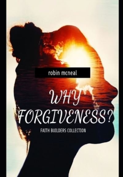 Cover for McNeal Robin McNeal · Why forgiveness? (Paperback Bog) (2022)