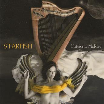 Starfish - Catriona Mckay - Muziek - LOCAL - 0634479615283 - 30 oktober 2007