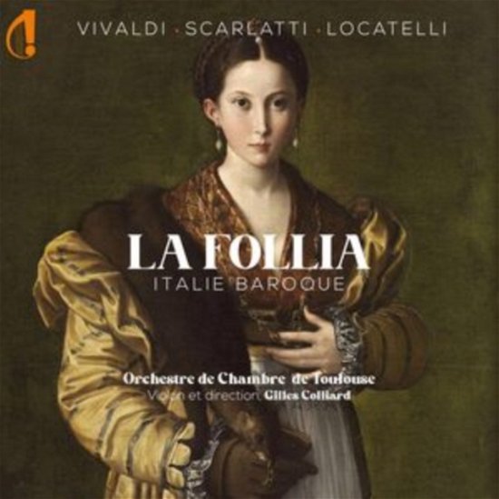 Cover for Orchestre De Chambre De Toulouse / Gilles Colliard · Vivaldi / Scarlatti / Locatelli: La Follia - Italie Baroque (CD) (2023)