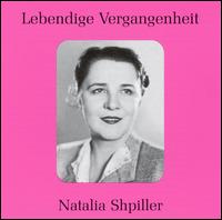 Legendary Voices - Natalia Shpiller - Musikk - Preiser - 0717281896283 - 27. desember 2005