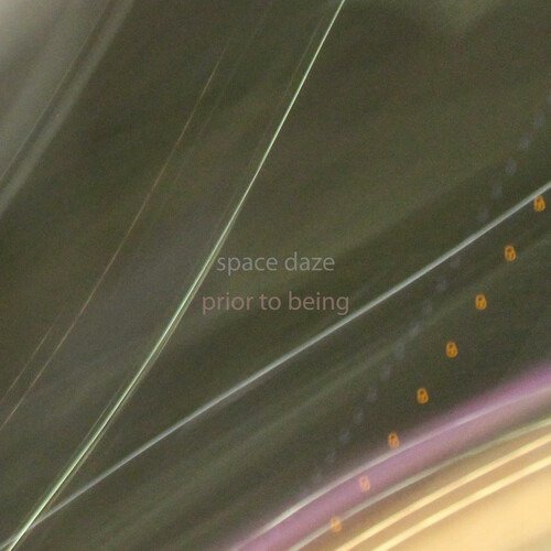 Cover for Space Daze · Prior to Being (CD) (2022)